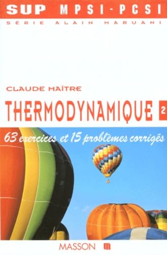 Thermodynamique, 2 : MPSI-PCSI, 63 Exercices et 15 problèmes corrigés book