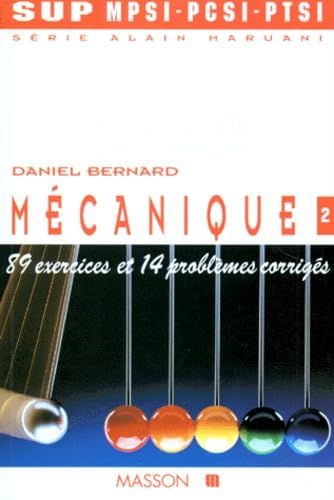 Mecanique. Tome 2, 89 Exercices Et 14 Problemes Corriges Books