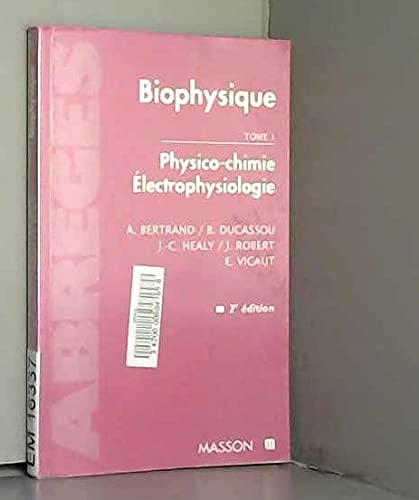 Biophysique. Tome 1, Physio-Chimie Electrophysiologie Books