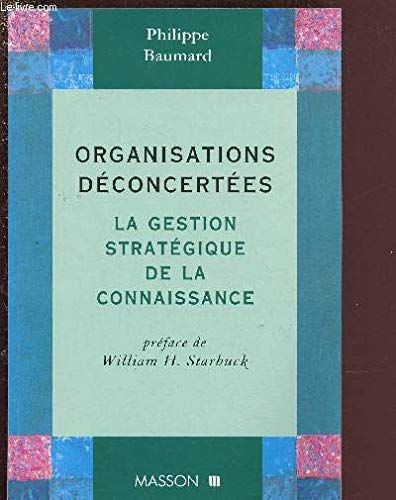 Organisations déconcertées: La gestion stratégique de la connaissance Books