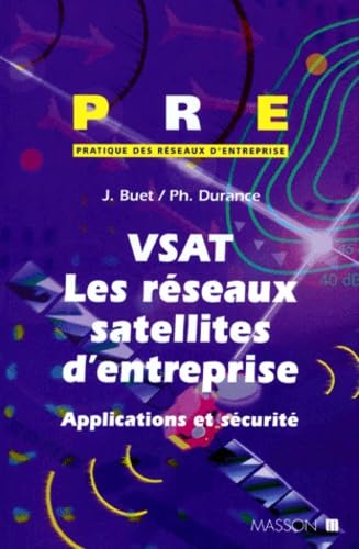 Vsat Les Reseaux Satellites D'Entreprises. Applications Et Securite Books