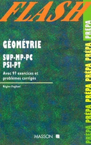 Geometrie Sup/Mp/Pc/Psi/Pt. Avec 97 Exercices Et Problemes Corriges Books