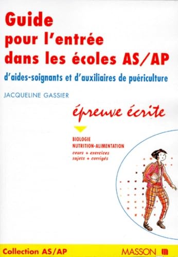 GUIDE D'ENTREE DANS LES ECOLES AS/AP D'AIDES-SOIGNANTS ET D'AUXILIAIRES DE PUERICULTURE.: Epreuve écrite book