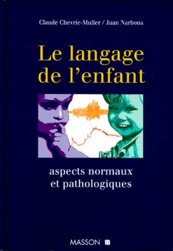 Le langage de l'enfant: Aspects normaux et pathologiques Books