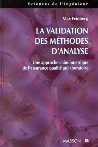 La validation des méthodes d'analyse : une approche chimiométrique de l'assurance qualité au laboratoire Books