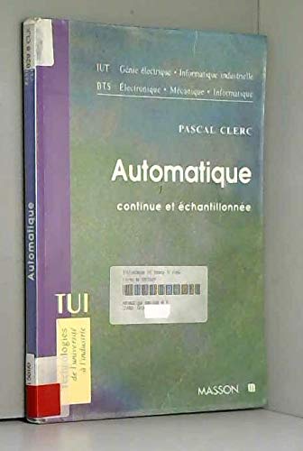 Automatique continue et échantillonnée : IUT génie électrique, informatique industrielle - BTS électronique, mécanique, informatique book