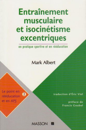 Entraînement musculaire et isocinétisme excentriques : en pratique sportive et en rééducation orthopédique Medicine