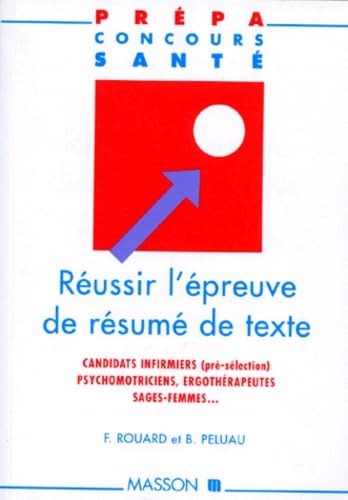 Réussir l'épreuve de résumé de texte: Candidats infirmiers (pré-sélection), psychomotriciens, ergothérapeutes, sages-femmes... Books