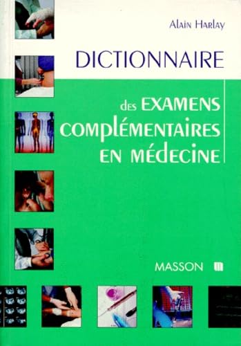 Dictionnaire des examens complémentaires en médecine Books