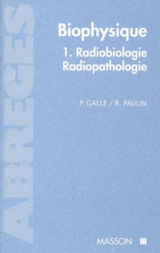 Biophysique. Tome 1, Radiologie - Radiopathologie Books