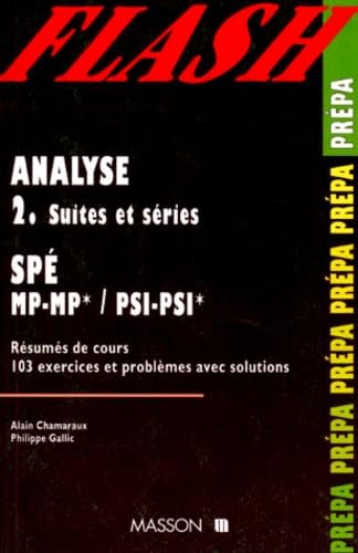 Analyse. Tome 2, Suites Et Series, Spe Mp-Mp* / Psi-Psi*, Resumes De Cours, 103 Exercices Et Problemes Avec Solutions book