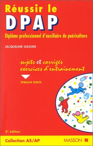 Réussir le DPAP, Diplôme professionnel d'auxiliaire de puériculture book