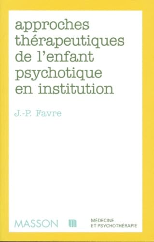 Les Approches therapeutiques de l'enfant psychotique: POD book