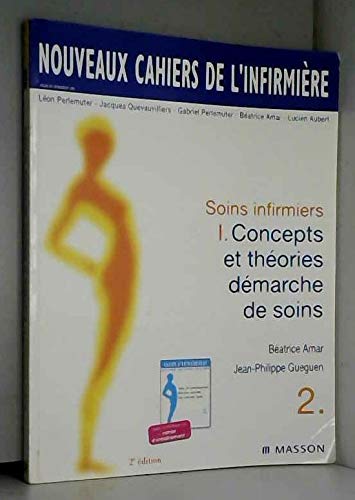 Soins infirmiers. Vol. 1. Concepts et théories, démarche de soins Books