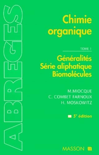 Chimie Organique. Tome 1, Generalites, Serie Aliphatique, Biomolecules, 5eme Edition Books