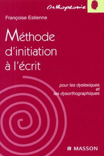 Méthode d'initiation à l'écrit pour les dyslexiques et les dysorthographiques Books