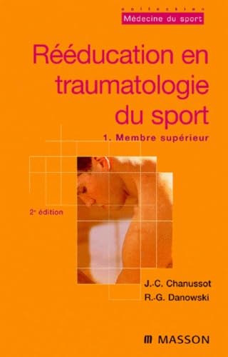 Reeducation En Traumatologie Du Sport. Volume 1, Membre Superieur book