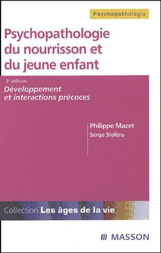 Psychopathologie du nourrisson et du jeune enfant: Développement et interactions précoces Psychology