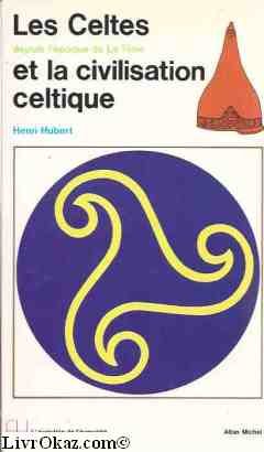 Les Celtes et la civilisation celtique depuis l'époque de la Tène Books