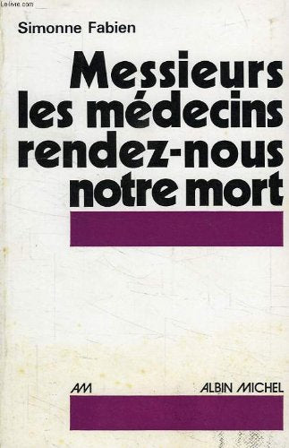 Messieurs les médecins, rendez-nous notre mort book