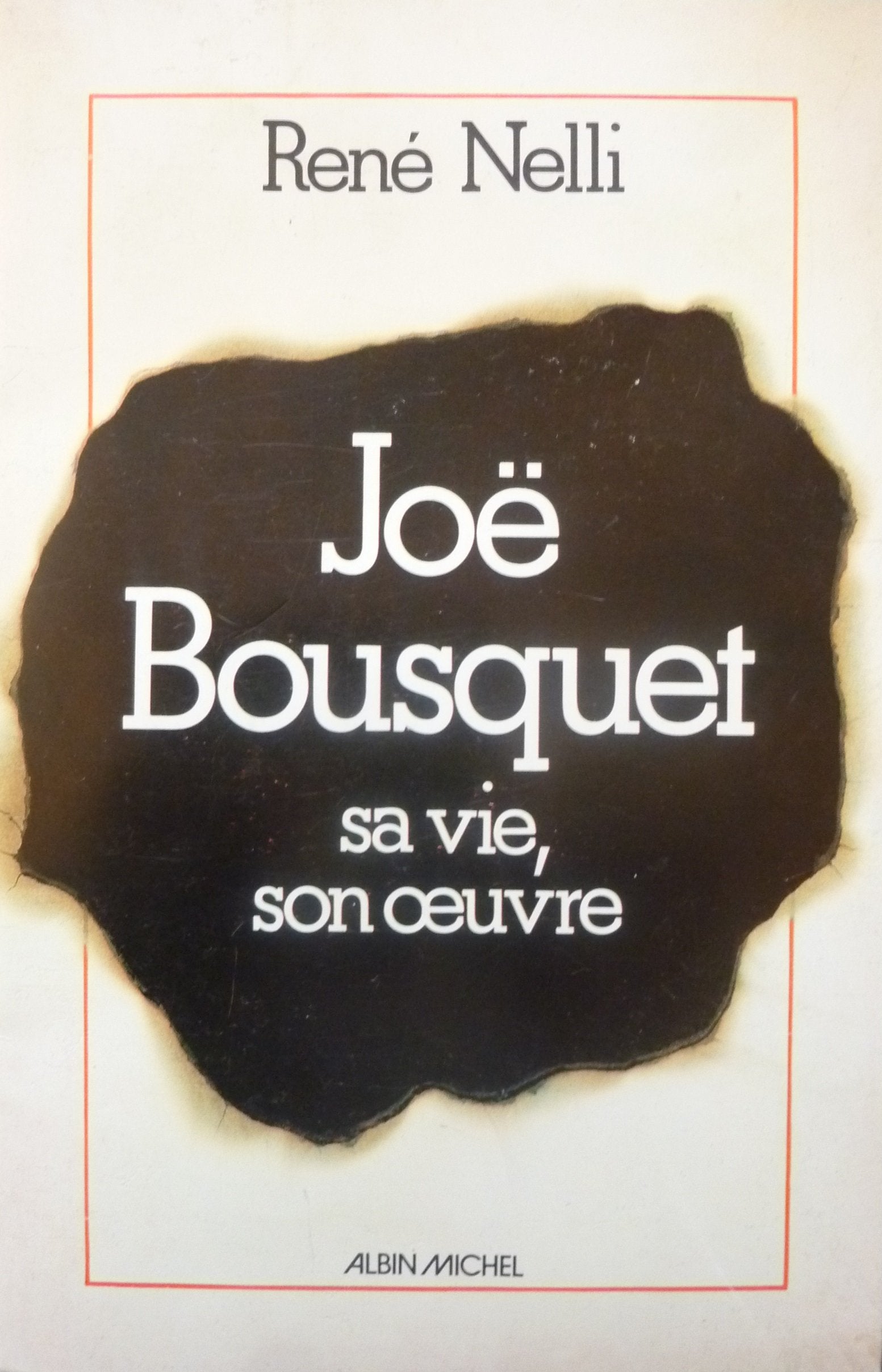 Joe Bousquet : sa vie, son oeuvre Memories