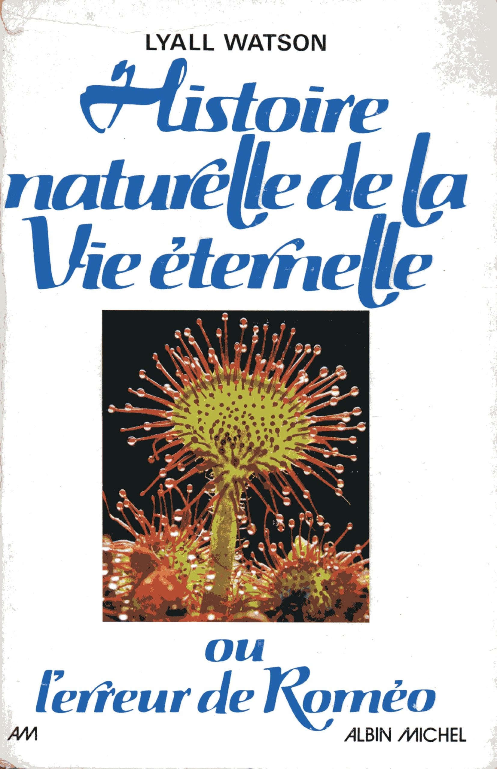 Histoire naturelle de la vie éternelle ou l'Erreur de Roméo Books
