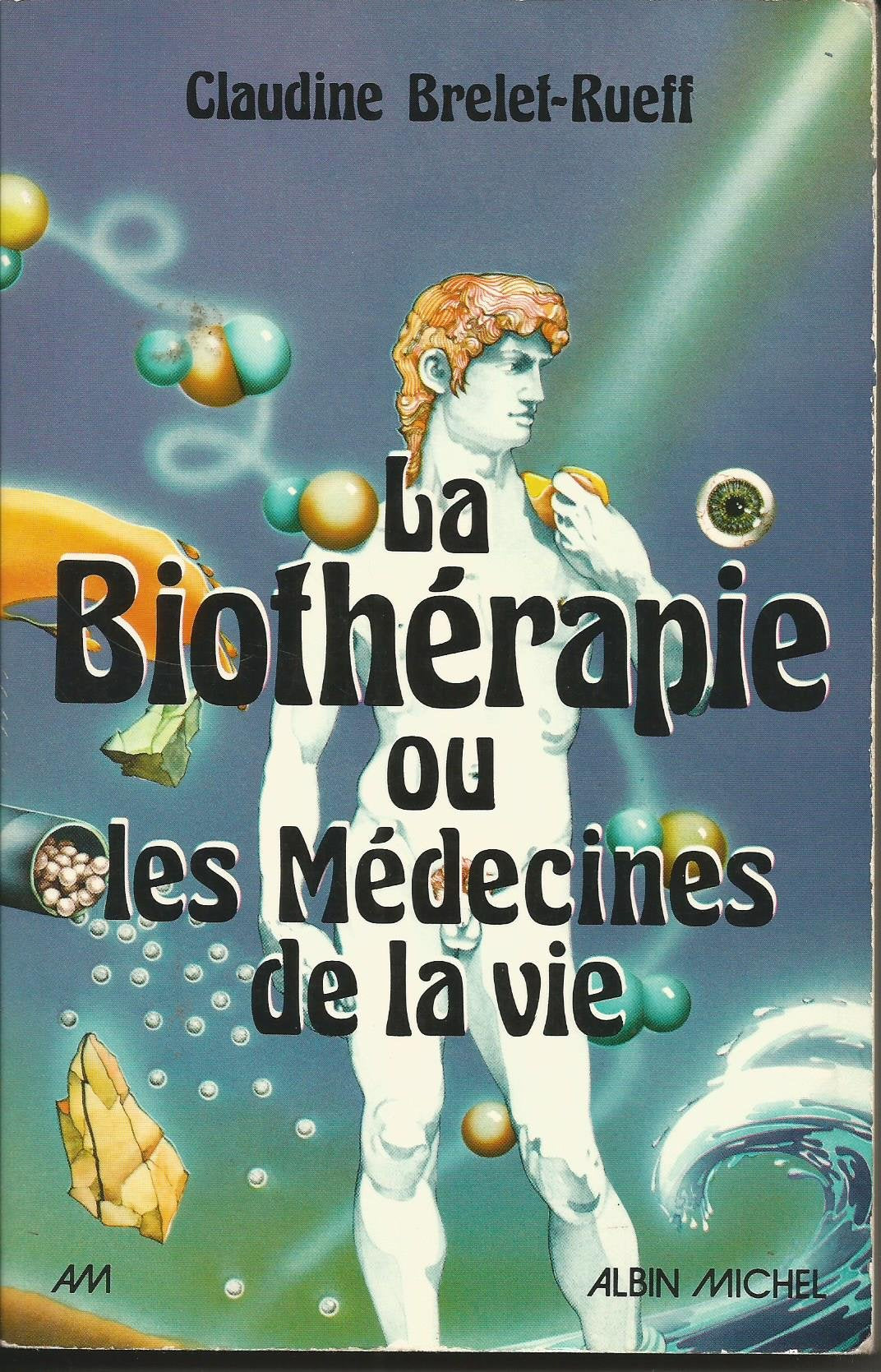 La Biothérapie ou les Médecines de la vie Books
