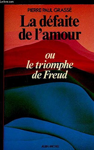 La defaite de l'amour ou le triomphe de freud book