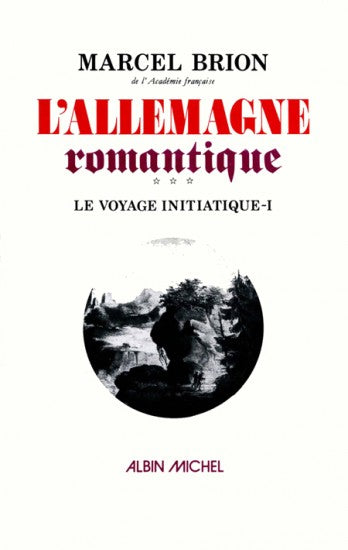 L'Allemagne romantique. Vol. 3-1. Le Voyage initiatique book