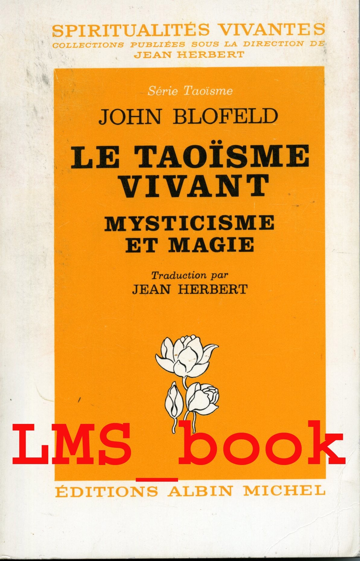 Le Taoïsme vivant : mysticisme et magie Books