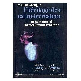 L'Héritage des extra-terrestres ou Panorama de la médiumnité moderne Books