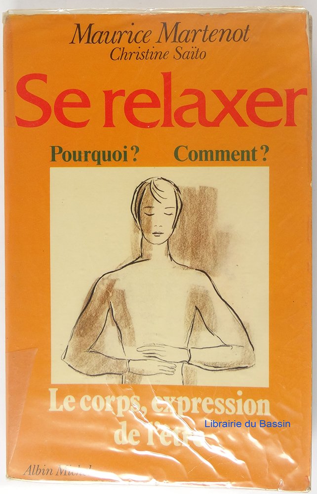 Se relaxer pourquoi comment : le corps expression de l'être Books