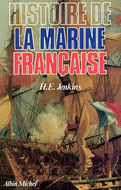 Histoire de la marine française : des origines à nos jours Politics & History