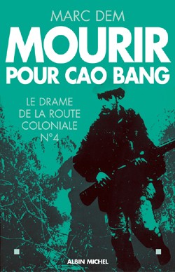 Mourir pour Cao Bang : le drame de la route coloniale no 4 Social Sciences