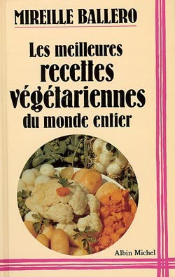 Les meilleures recettes végétariennes du monde entier Books