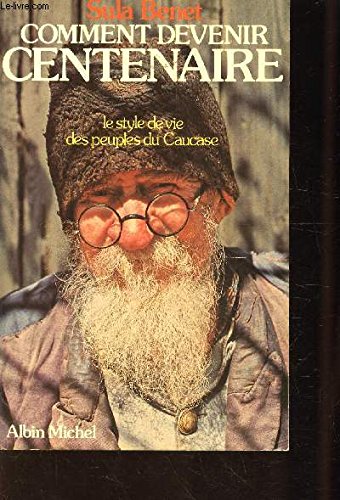 Comment devenir centenaire : le style de vie des peuples du Caucase Books