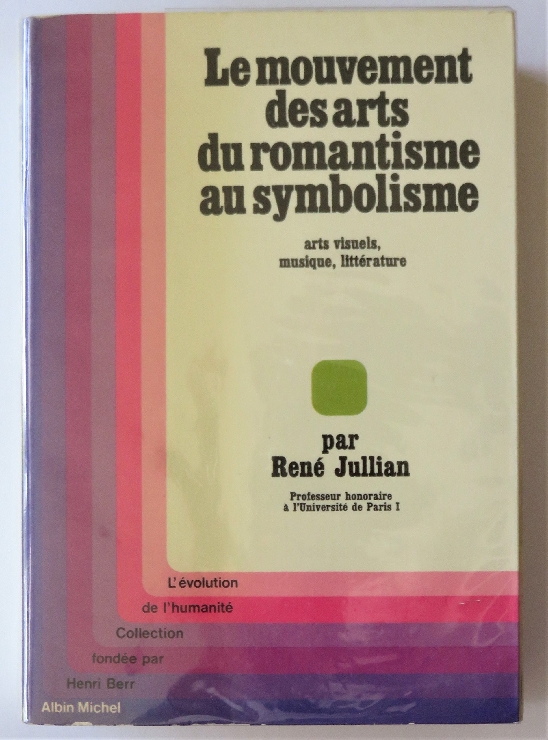 Le mouvement des arts du romantisme au symbolisme : arts visuels, musique, littérature Books