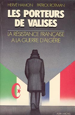 Les Porteurs de valises : la résistance française à la guerre d'Algérie Social Sciences