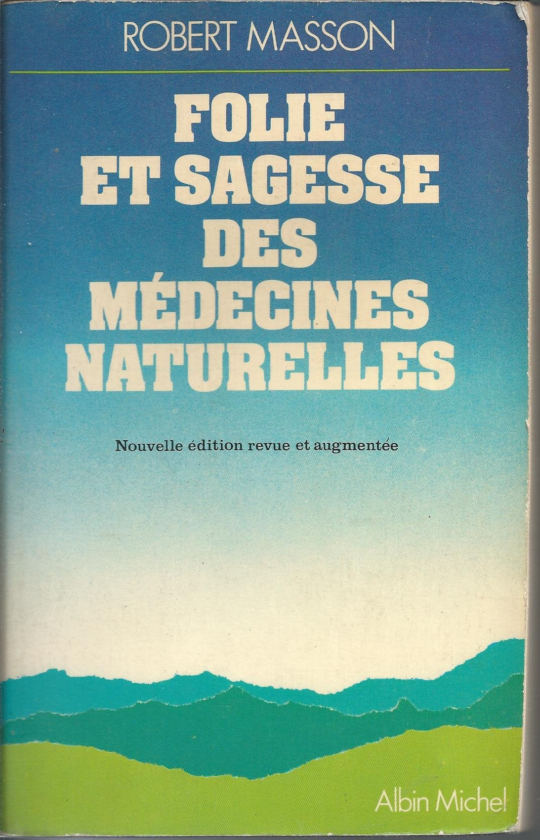 Folie et sagesse des médecines naturelles Books