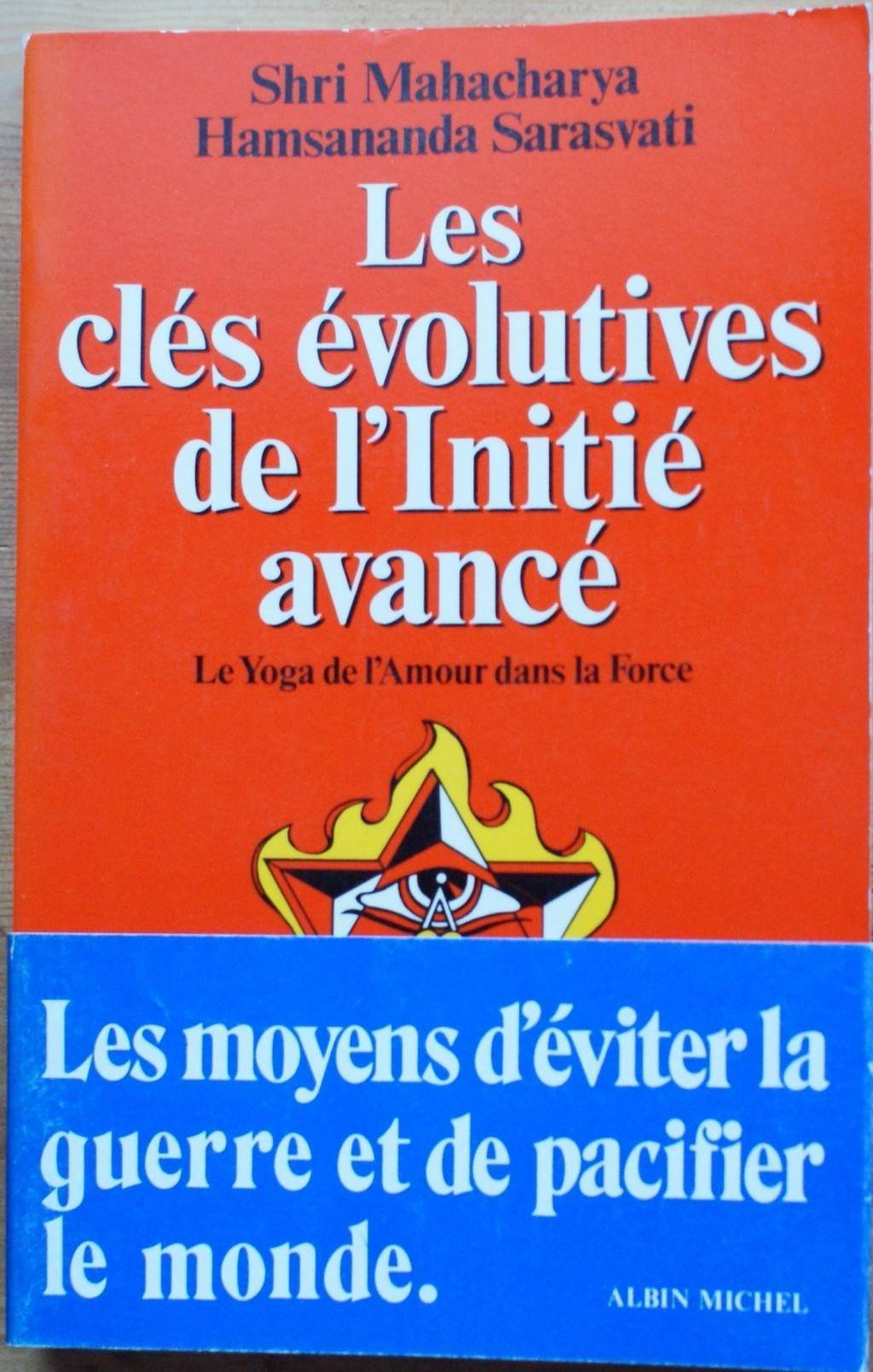 Les Clés évolutives de l'initié : le yoga de l'amour dans la force book