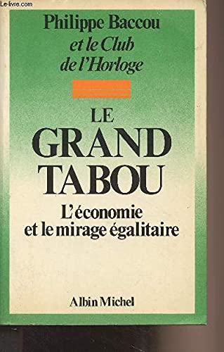 Le Grand Tabou : l'économie et le mirage égalitaire Books