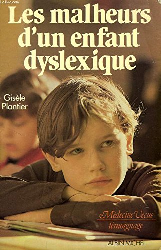 Les malheurs d'un enfant dyslexique Books