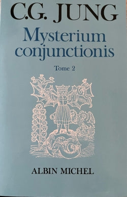 Mysterium conjunctionis. Vol. 2. Etude sur la séparation et la réunion des opposés psychiques dans l'alchimie Learning & Reference