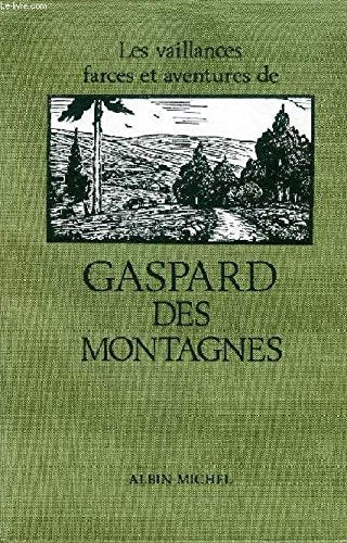 Les vaillances, farces et aventures de Gaspard des Montagnes book