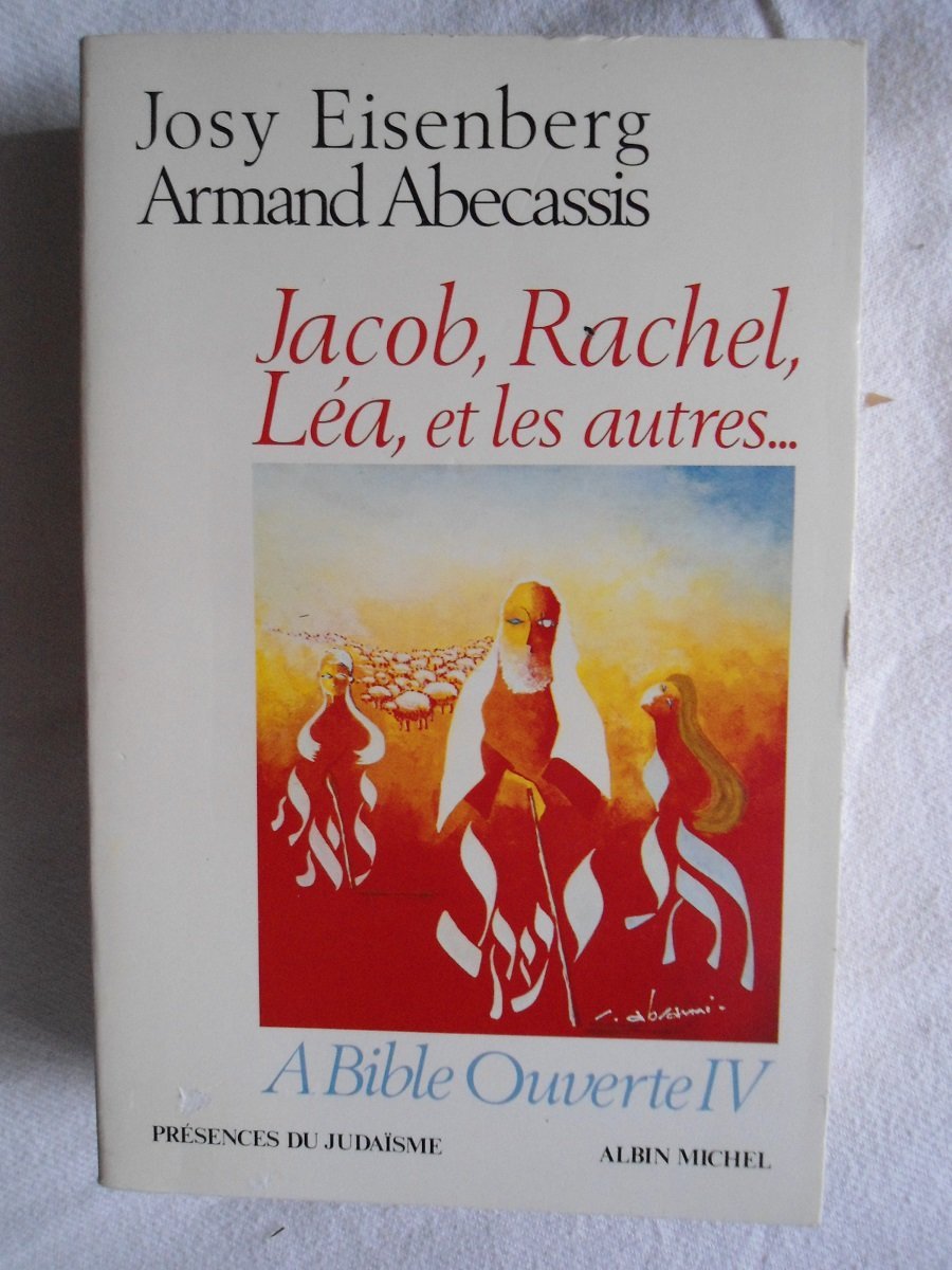 A Bible ouverte. Vol. 4. Jacob, Rachel, Léa et les autres Religion & Esotericism