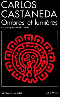 Carlos Castaneda, ombres et lumières Religion & Esotericism