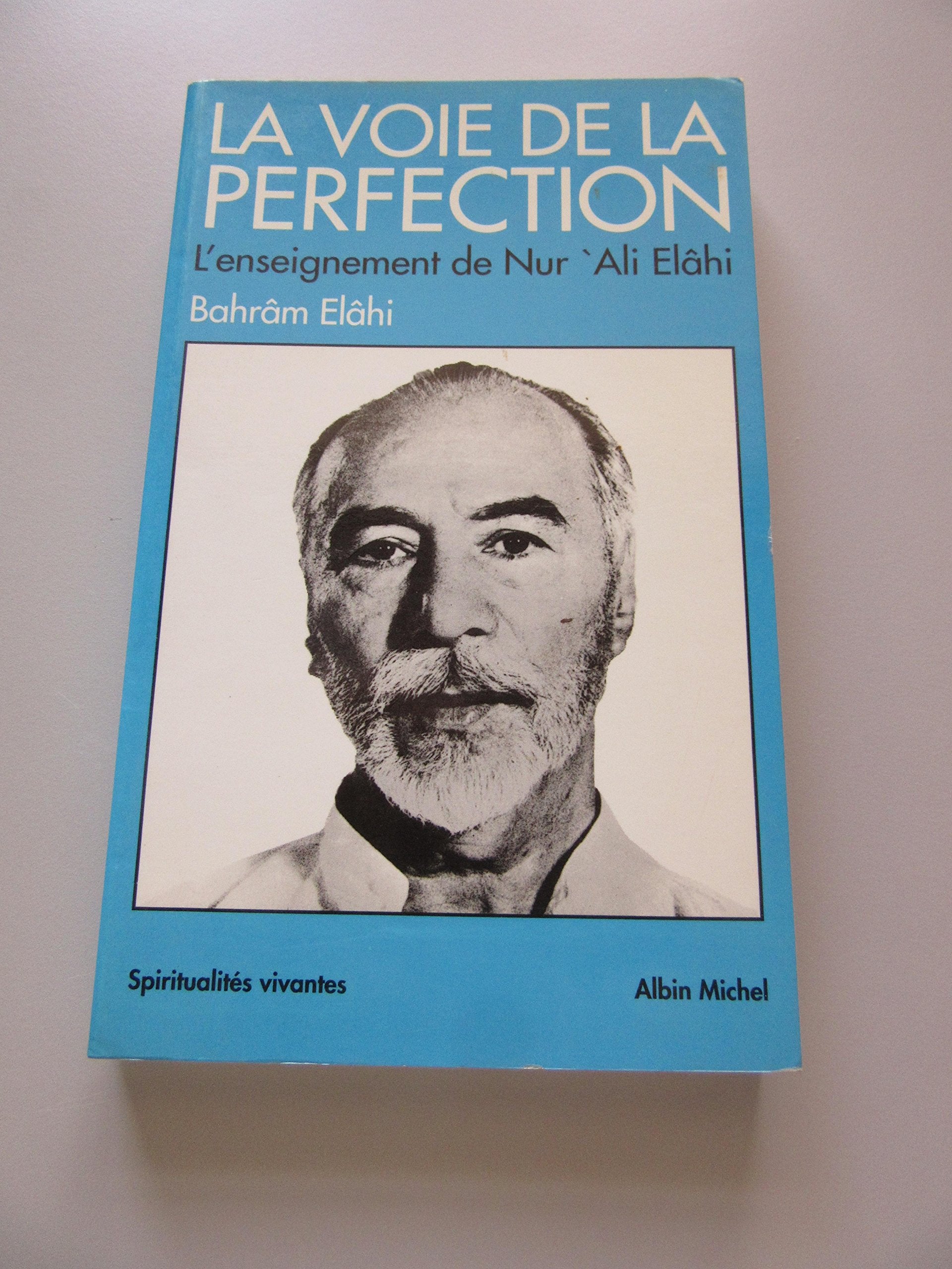 La voie de la perfection: L'enseignement de Nur Ali Elâhi Books