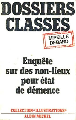 Dossiers classés : enquête sur les non-lieux pour état de démence book
