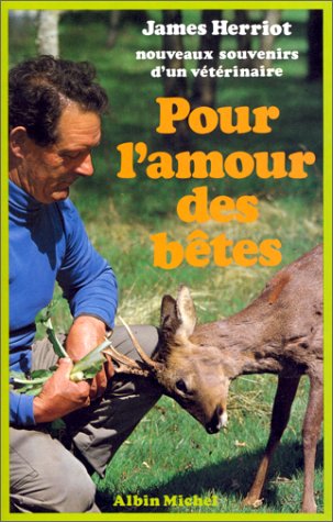 Pour l'amour des bêtes : nouveaux souvenirs d'un vétérinaire Books
