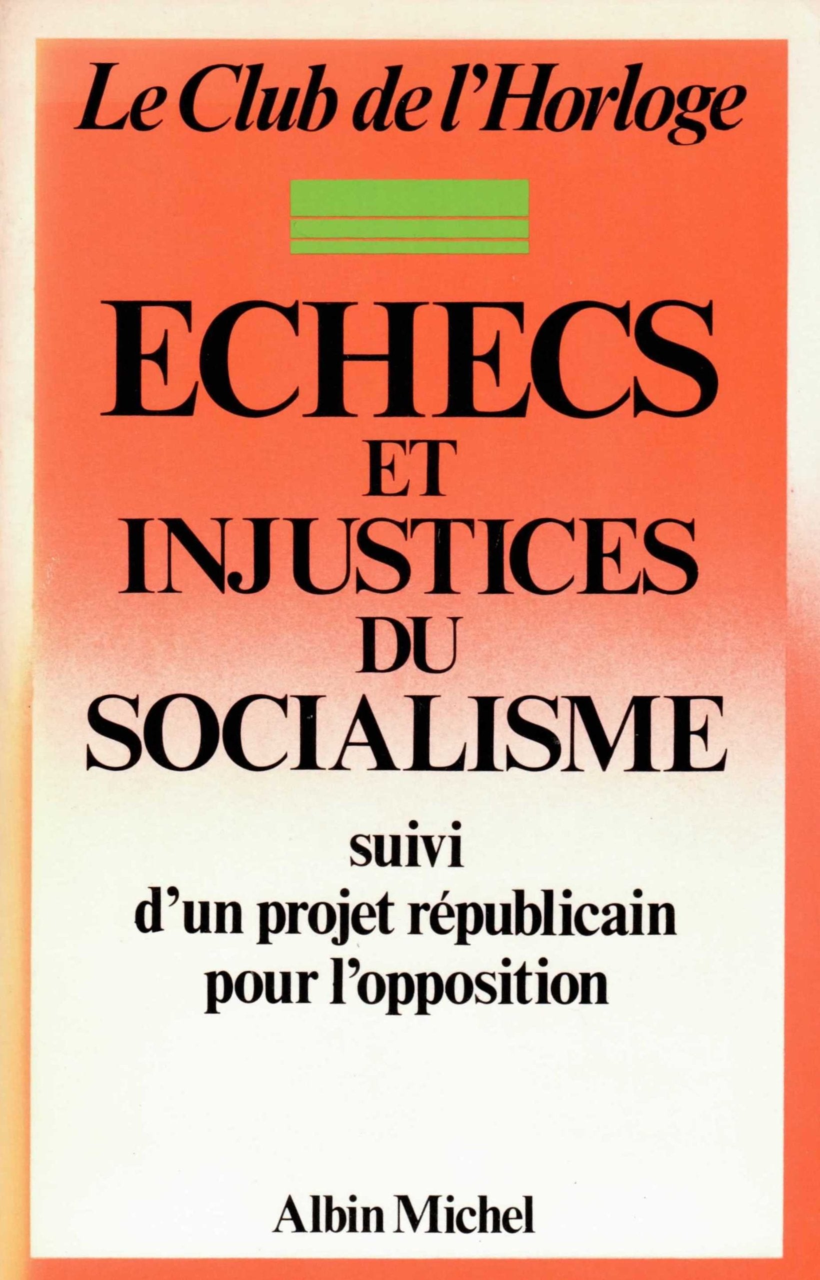 Echecs et injustices du socialisme : suivi d'un projet républicain pour l'opposition Books